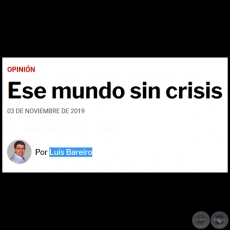 ESE MUNDO SIN CRISIS - Por LUIS BAREIRO - Domingo, 03 de Noviembre de 2019